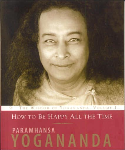 Cover for Yogananda · How To Be Happy All The Time (Paperback Book) (2006)