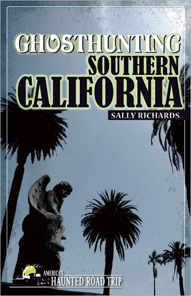 Cover for Sally Richards · Ghosthunting Southern California - America's Haunted Road Trip (Paperback Book) (2012)