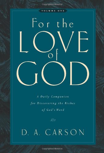 Cover for D. A. Carson · For the Love of God: A Daily Companion for Discovering the Riches of God's Word (Vol. 1) (Paperback Book) (2006)