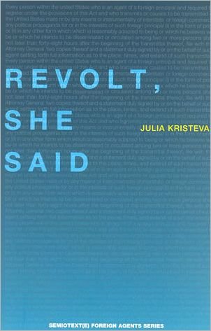 Revolt, She Said - Revolt, She Said - Kristeva, Julia (Universite Paris Diderot) - Libros - Autonomedia - 9781584350156 - 3 de mayo de 2002