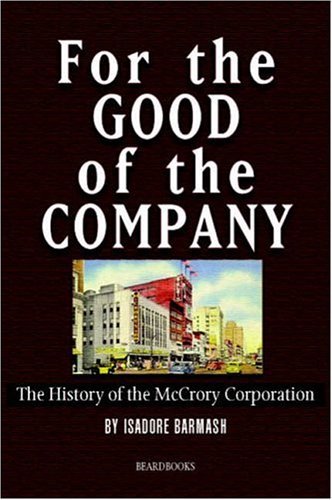 Cover for Isadore Barmash · For the Good of the Company: the History of the Mccrory Corporation (Paperback Bog) (1976)