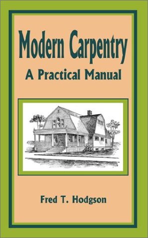 Cover for Fred T Hodgson · Modern Carpentry: A Practical Manual (Paperback Book) (2002)