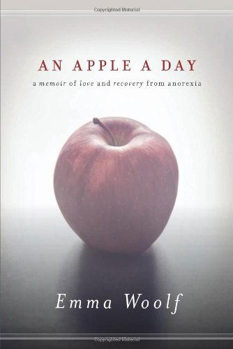 Cover for Emma Woolf · An Apple a Day: a Memoir of Love and Recovery from Anorexia (Paperback Book) (2013)