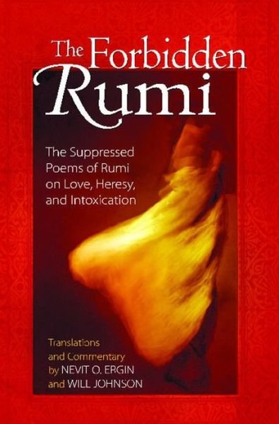 Cover for Jelaluddin Rumi · The Forbidden Rumi: The Suppressed Poems of Rumi on Love, Heresy, and Intoxication (Pocketbok) (2006)