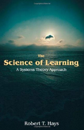 Cover for Robert T. Hays · The Science of Learning: a Systems Theory Approach (Paperback Book) (2006)