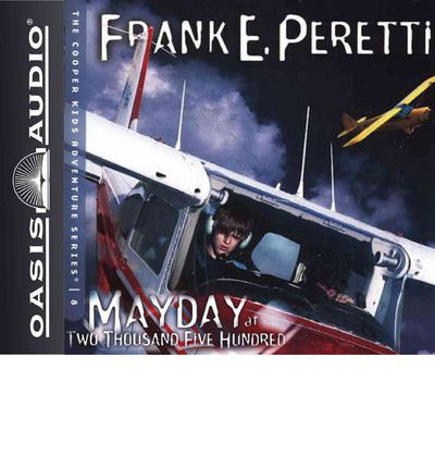 Mayday at Two Thousand Five Hundred (Library Edition) (The Cooper Kids Adventure Series) - Frank Peretti - Audiobook - Oasis Audio - 9781609819156 - 22 lipca 2014