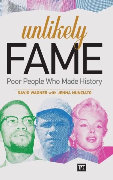 Cover for David Wagner · Unlikely Fame: Poor People Who Made History (Innbunden bok) (2014)