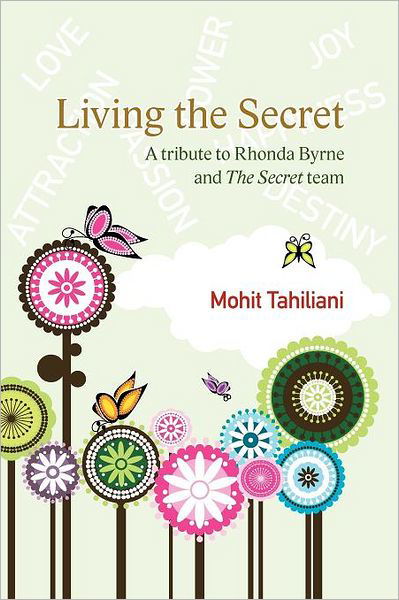 Cover for Mohit Tahiliani · Living the Secret: a Tribute to Rhonda Byrne and the Secret Team (Paperback Book) (2012)