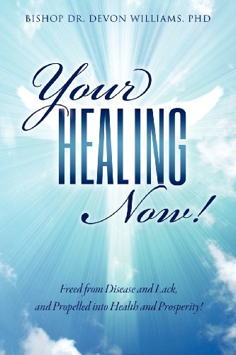 Cover for Phd Bishop Dr. Devon Williams · Your Healing Now! (Paperback Bog) (2012)
