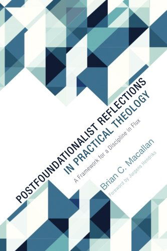 Cover for Brian C. Macallan · Postfoundationalist Reflections in Practical Theology: a Framework for a Discipline in Flux (Paperback Book) (2014)