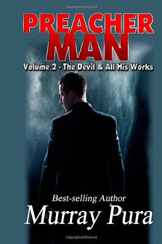 Cover for Murray Pura · Preacher Man Volume 2 the Devil &amp; All His Works (Pocketbok) (2014)