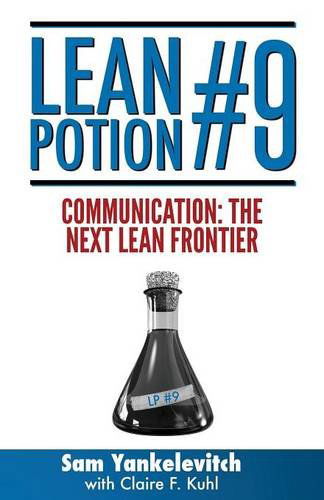 Cover for Yankelevitch, Sam (Xpress Lingo Solutions Simpsonville South Carolina USA) · Lean Potion #9: Communication the Next Lean Frontier (Paperback Book) (2014)