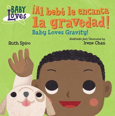 ¡Al bebe le encanta la gravedad! / Baby Loves Gravity! - Baby Loves Science - Ruth Spiro - Books - Charlesbridge Publishing,U.S. - 9781623541156 - September 3, 2019