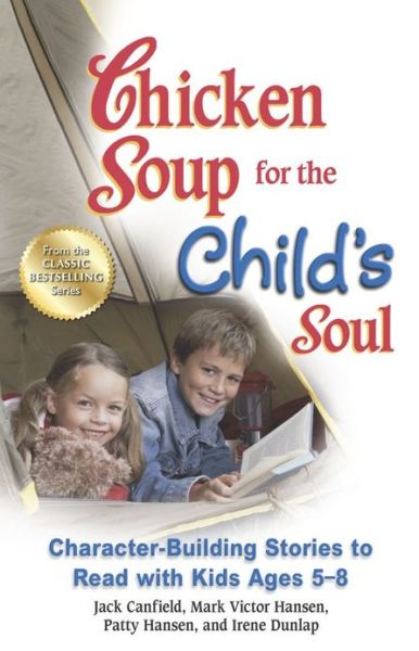 Cover for Canfield, Jack (The Foundation for Self-Esteem) · Chicken Soup for the Child's Soul: Character-Building Stories to Read with Kids Ages 5-8 (Paperback Book) [Original edition] (2013)