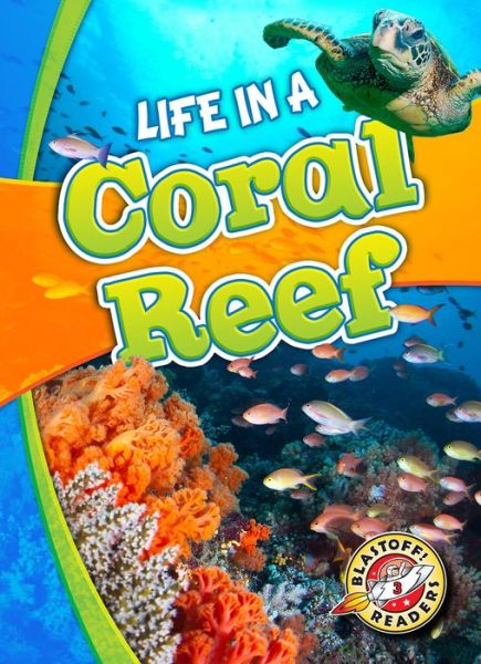 Cover for Kari Schuetz · Life in a Coral Reef - Biomes Alive! (Hardcover Book) (2019)