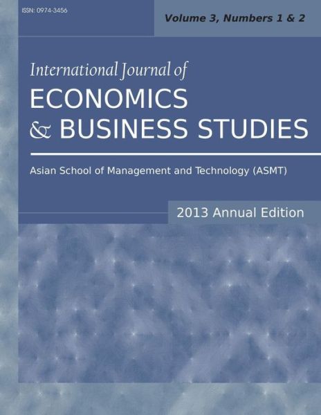 Cover for Siddhartha Sarkar · International Journal of Economics and Business Studies (2013 Annual Edition): Vol.3, Nos.1 &amp; 2 (Paperback Book) (2014)