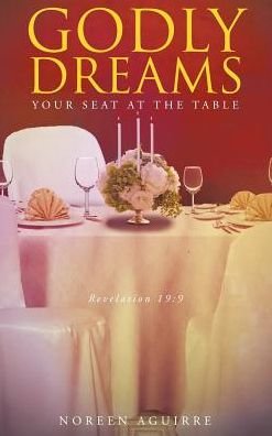 Cover for Noreen Aguirre · Godly Dreams: Your Seat at the Table (Hardcover Book) (2016)