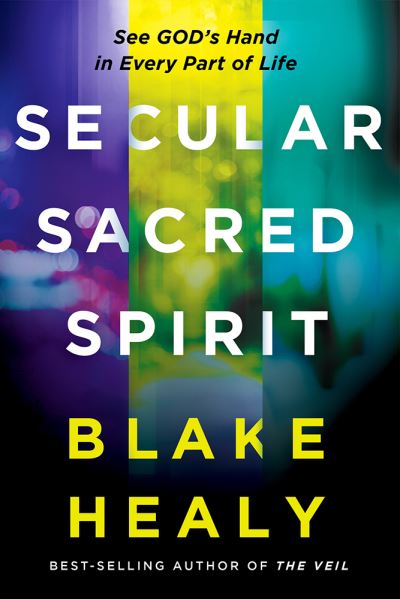 Cover for Blake K. Healy · Secular, Sacred, Spirit (Book) (2023)