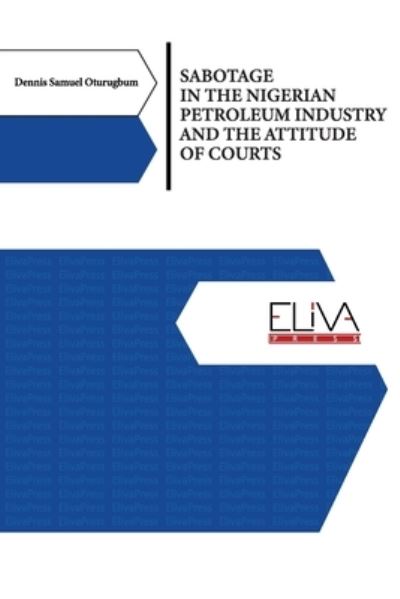 Cover for Dennis Samuel Oturugbum · Sabotage in the Nigerian Petroleum Industry and the Attitude of Courts (Paperback Book) (2021)