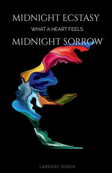 Cover for Lakshay Singh · Midnight ecstasy, midnight sorrow (Paperback Bog) (2021)