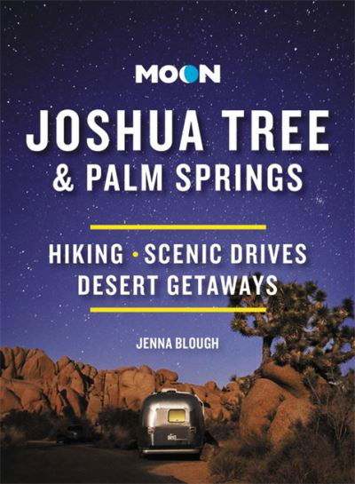 Moon Joshua Tree & Palm Springs (Third Edition): Hiking, Scenic Drives, Desert Getaways - Jenna Blough - Książki - Avalon Travel Publishing - 9781640496156 - 15 września 2022