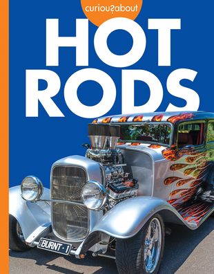 Cover for Rachel A. Koestler-Grack · Curious about Hot Rods (Book) (2022)