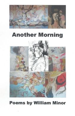 Another Morning - William Minor - Bøger - Finishing Line Press - 9781646621156 - 10. januar 2020