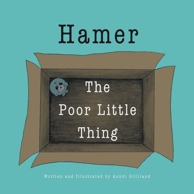 Cover for Aundi Gilliland · Hamer: The Poor Little Thing (Pocketbok) (2020)