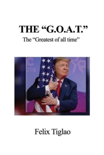 Cover for Felix Tiglao · The G.O.A.T. (Paperback Book) (2020)