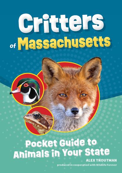 Cover for Alex Troutman · Critters of Massachusetts: Pocket Guide to Animals in Your State - Wildlife Pocket Guides for Kids (Paperback Book) [2 Revised edition] (2024)