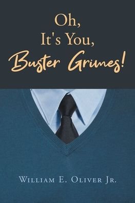 Cover for William E. Oliverjr · Oh, It's You, Buster Grimes! (Bok) (2021)