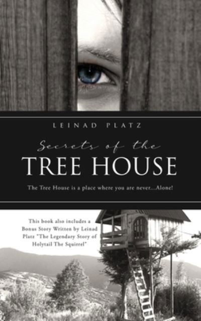 Cover for Leinad Platz · Secrets of the Tree House (Hardcover bog) (2022)