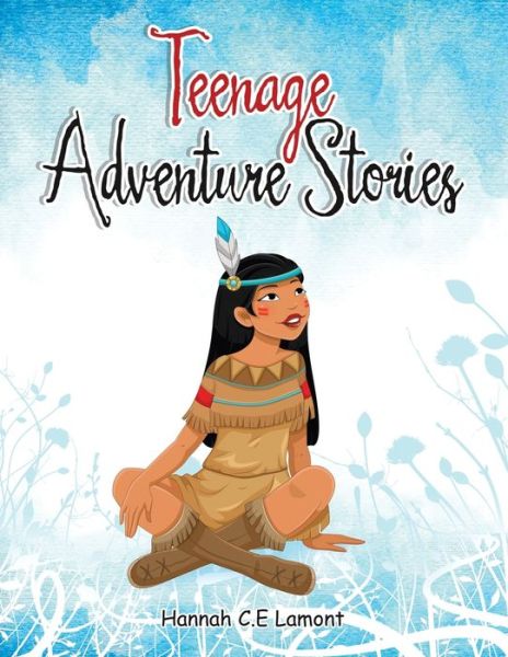 Cover for Hannah C E Lamont · Teenage Adventure Stories (Paperback Book) (2021)