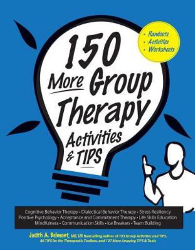Cover for Judith A. Belmont · 150 More Group Therapy Activities &amp; TIPS (Spiral Book) (2016)