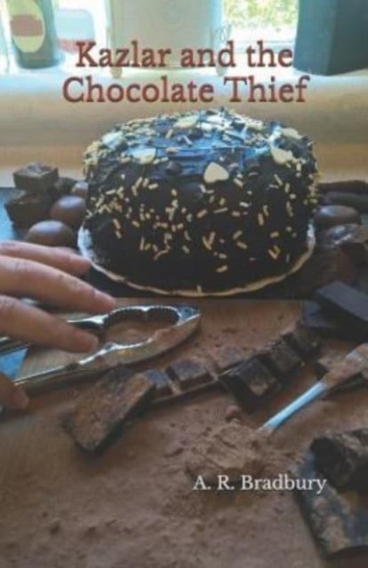 Kazlar and the Chocolate Thief - A R Bradbury - Książki - Independently Published - 9781717956156 - 28 lipca 2018