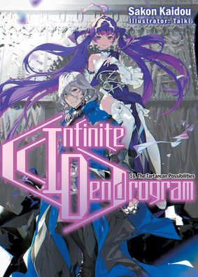 Cover for Sakon Kaidou · Infinite Dendrogram: Volume 16 - Infinite Dendrogram (light novel) (Paperback Book) (2022)