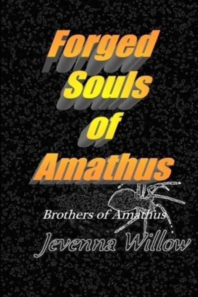 Cover for Jevenna Willow · Forged Souls of Amathus (Pocketbok) (2018)