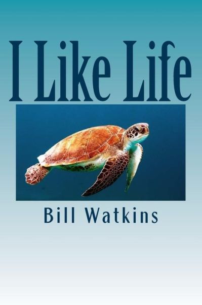 Cover for Bill Watkins · I Like Life (Paperback Book) (2018)