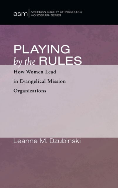 Cover for Leanne M Dzubinski · Playing by the Rules (Hardcover Book) (2021)