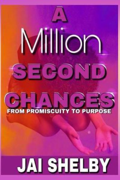 Cover for Jai Shelby · A Million Second Chances (Paperback Book) (2018)