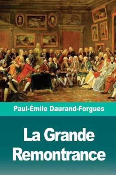 Cover for Paul-Emile Daurand-Forgues · La Grande Remontrance (Paperback Bog) (2018)