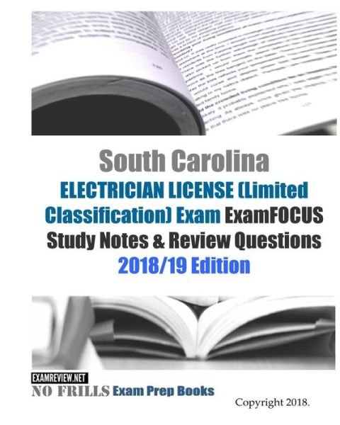 Cover for Examreview · South Carolina ELECTRICIAN LICENSE (Limited Classification) Exam ExamFOCUS Study Notes &amp; Review Questions (Taschenbuch) (2018)