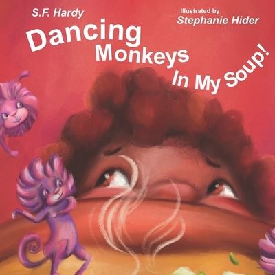 Cover for S.F. Hardy · Dancing Monkeys in My Soup (Taschenbuch) (2020)