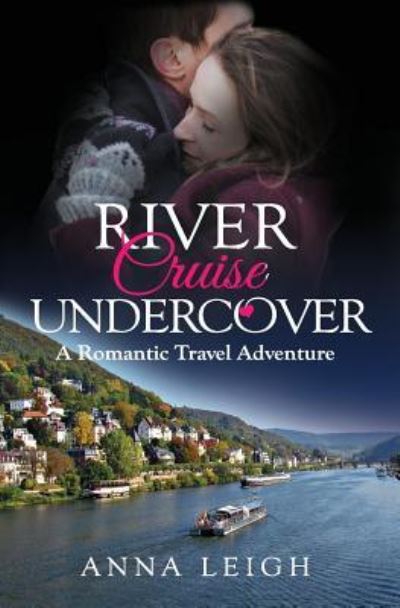 Cover for Anna Leigh · River Cruise Undercover (Taschenbuch) (2019)