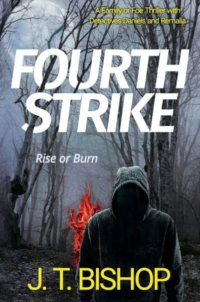 Cover for J T Bishop · Fourth Strike: A Novel of Suspense - The Family or Foe Saga with Detectives Daniels and Remalla (Paperback Book) (2020)