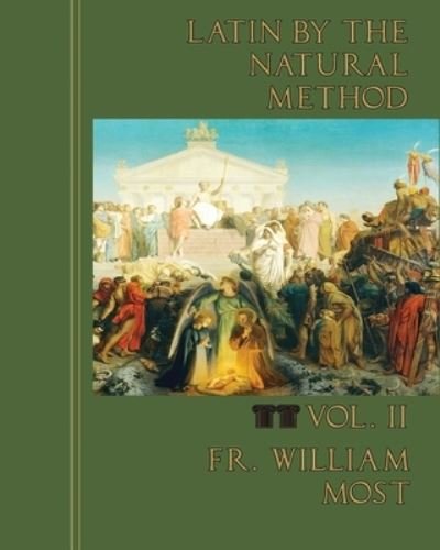 Cover for Fr William Most · Latin by the Natural Method, vol. 2 (Paperback Book) (2015)
