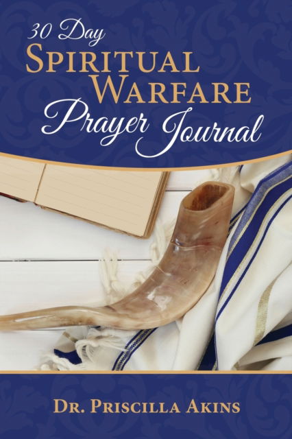 Cover for Dr Priscilla Akins · 30 Day Spiritual Warfare Prayer Journal (Paperback Book) (2021)