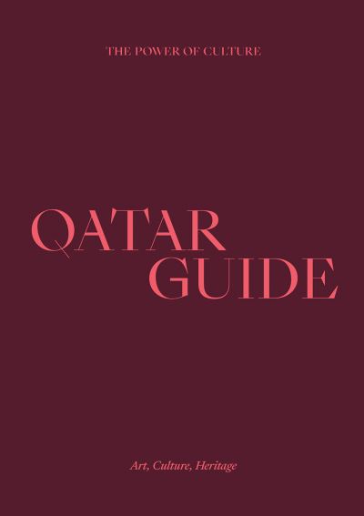 Qatar Guide: Art, Culture, Heritage (Hardcover Book) (2024)