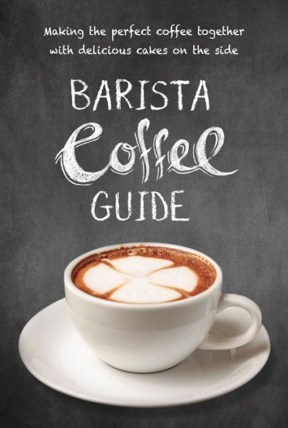 Cover for New Holland Publishers · Barista Coffee Guide: Paperback edition (Paperback Book) (2021)