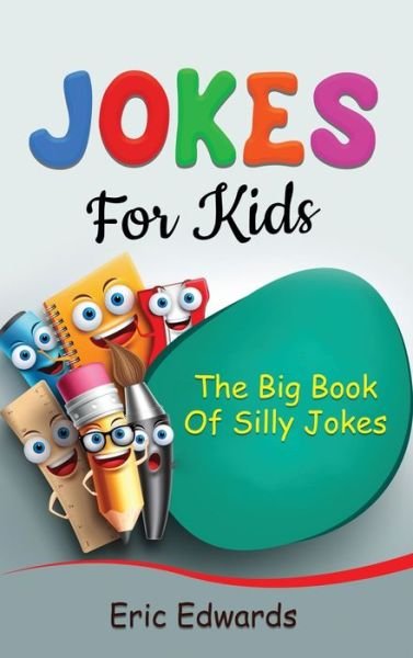 Cover for Eric Edwards · Jokes for Kids: The big book of silly jokes (Hardcover Book) (2020)